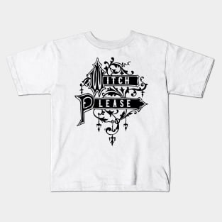 Witch Please Kids T-Shirt